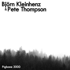 Björn Kleinhenz & Pete Thompson - Pigbone 3000 (IAT.MP3.001)