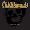 Chillihounds - Shake your skull