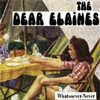 The Dear Elaines - Whatsoever-never