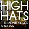 High Hats - The Montpellier sessions