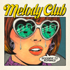 Melody Club - Goodbye to romance