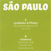 Ljudbilden & Piloten/Vidderna - São Paulo