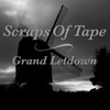 Scraps of Tape - Grand letdown