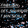 Familjen - Det snurrar i min skalle
