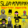 Slöa Knivar - Ingen klass, ingen stil
